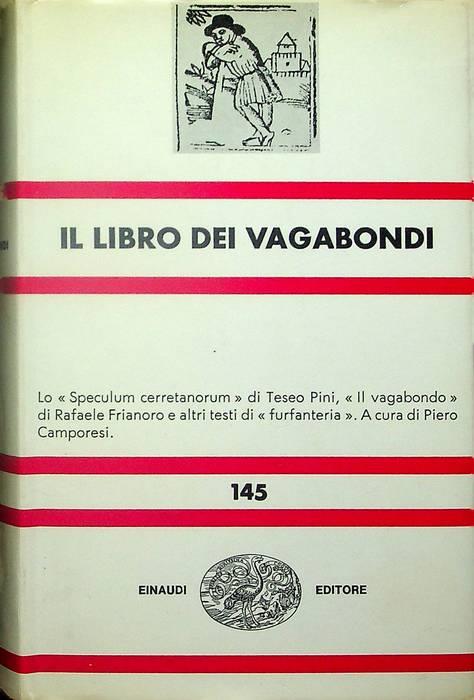 Il libro dei vagabondi: lo Speculum cerretanorum di Teseo Pini, Il vagabondo di Rafaele Frianoro e altri testi di furfanteria - copertina