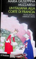 'italiana alla corte di Francia: Christine de Pizan, intellettuale e donna