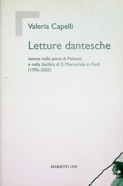 Letture dantesche: tenute nella pieve di Polenta e nella basilica di S. Mercuriale in Forlì, 1996-2005 - Valeria Capelli - copertina