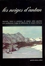 Les neiges d'Antan: racconti, brevi e postumi di Cesare Ottin Pecchio con prefazione, lunga ed affettuosa, di Cesare Verlucca