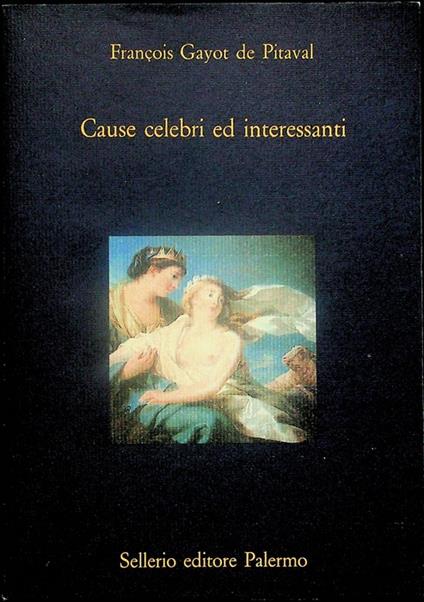 Cause celebri ed interessanti: con le sentenze che le hanno decise - François Gayot de Pitaval - copertina