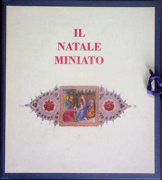 Il Natale miniato: raccolta in 500 esemplari numerati da 1 a 500 - Mauro Giancaspro - copertina