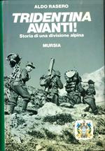 Tridentina avanti!: storia di una divisione alpina