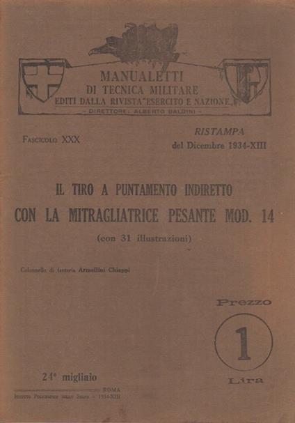 Il tiro a puntamento indiretto con la mitragliatrice pesante mod. 14: Manualetti di tecnica militare - Domenico Barbaro - copertina