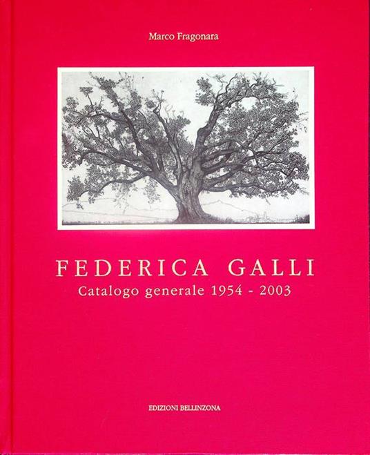 Federica Galli: catalogo generale: 1954-2003 - Federico Galli - copertina