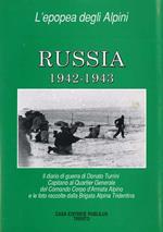 Russia: 1942-1943: Il diario di guerra di Donato Turrini, Capitano al Quartier Generale del Comando Corpo d'Armata Alpino e le foto raccolte dalla Brigata Alpina Tridentina