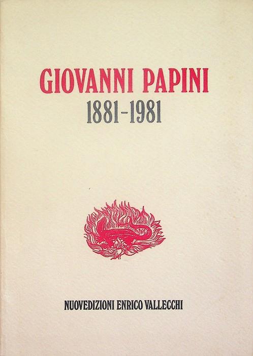 Giovanni Papini 1881-1981: Firenze, Palazzo Medici-Riccardi, 19 dicembre 1981-14 febbraio 1982 - copertina