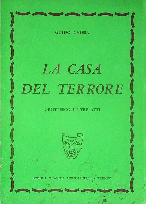 casa del terrore: grottesco in tre atti - Guido Chiesa - copertina