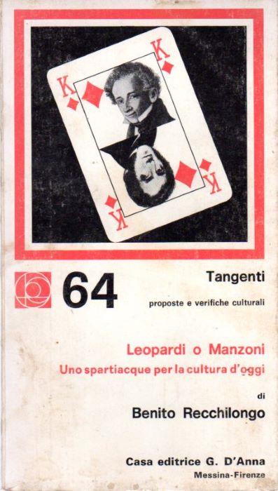 Leopardi o Manzoni: uno spartiacque per la cultura d'oggi - Benito Recchilongo - copertina