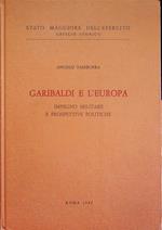 Garibaldi e l'Europa: impegno militare e prospettive politiche