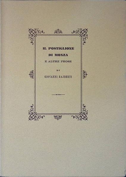 Il Postiglione di Monza e altre prose. Dall'Uomo di Pietra 1857-1858 - Giovanni Rajberti - copertina