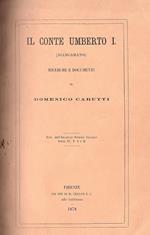 Il Conte Umberto I (Biancamano) e il Re Ardoino. Ricerche e documenti. Estratto dall' Archivio Storico Italiano Serie IV. T. I e II
