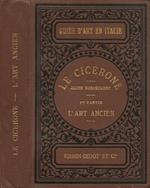 Le Cicerone. Guide de l'Art Antique et l'Art Moderne en Italie. Première Partie: Art Ancien