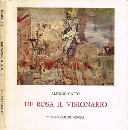 De Rosa il visionario - Alfonso Gatto - copertina