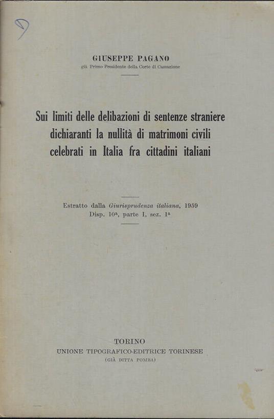 Sui limiti delle deliberazioni di sentenze straniere dichiaranti la nullità di matrimoni civili celebrati in Italia fra cittadini italiani - Giuseppe Pagano - copertina