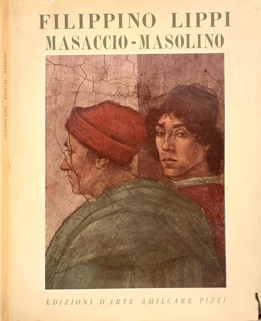 Filippino Lippi - Masaccio - Masolino. La Cappella Brancacci a Firenze. Vol. II - Mario Salmi - copertina