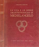 La vita e le opere architettoniche di Michelangelo