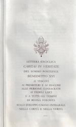 Lettera Enciclica Caritas In Veritate del sommo Pontefice Benedetto XVI ai vescovi, ai presbiteri e ai diaconi, alle persone consacrate, ai fedeli laici, e a tutti gli uomini di buona volontà, sullo sviluppo integrale nella carità e nella verità
