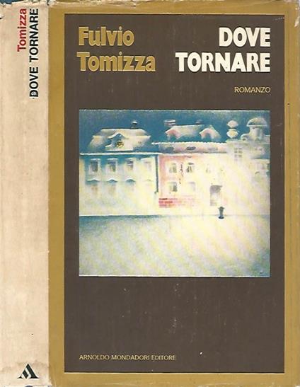 Dove tornare - Fulvio Tomizza - copertina
