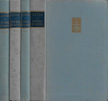 Storia di Roma. Vol. I, Vol. III, Vol. IV e Vol. V - Tito Livio - copertina