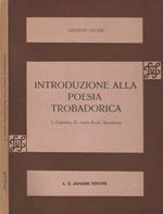 Introduzione alla poesia trobadorica - Vol. I