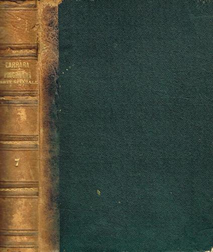 Esposizione dei delitti in specie. Parte speciale del Programma del corso di diritto criminale. Vol.VII - Francesco Carrara - copertina
