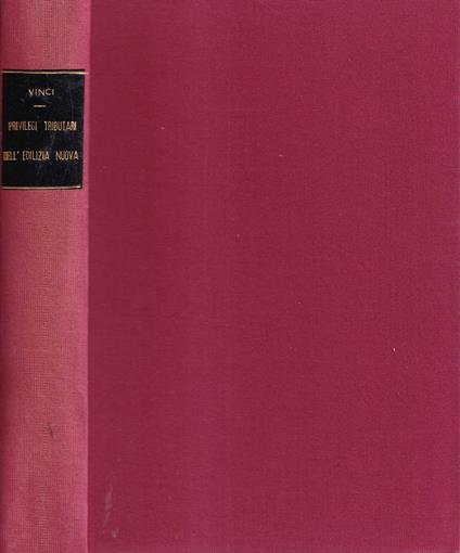 La denunzia per la conferma dei privilegi tributari in favore dell'edilizia nuova - Calogero Vinci - copertina