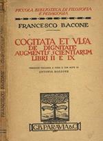 Cogitata et visa. De dignitate augmentis scientiarum libri II e IX