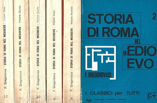 Storia di Roma nel Medioevo. Vol. n. 2 - 3 - 4 - 5 - 6 - Ferdinand Gregorovius - copertina
