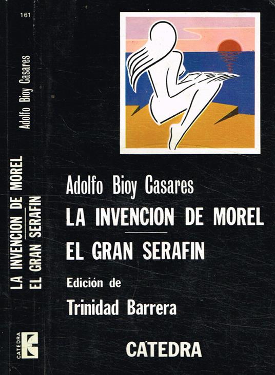La invencion de Morel. El gran Serafin - Adolfo Bioy Casares - copertina