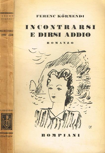 Incontrarsi e dirsi addio - Ferenc Kormendi - copertina