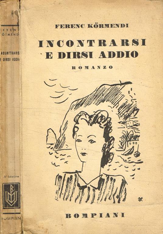 Incontrarsi e dirsi addio - Ferenc Kormendi - copertina
