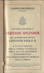 Lettera enciclica Veritatis Splendor del Sommo Pontefice Giovanni Paolo II a tutti i vescovi della Chiesa Cattolica circa alcune questioni fondamentali dell'insegnamento morale della Chiesa