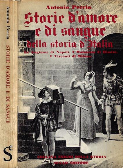 Storia d'amore e di sangue della storia d'Italia vol. I - Antonio Perria - copertina