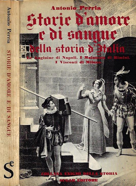 Storia d'amore e di sangue della storia d'Italia vol. I - Antonio Perria - copertina