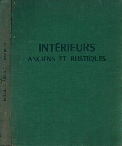 Intérieurs anciens et rustiques - Maurice Andrac - copertina