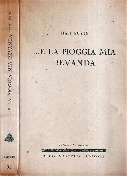 …e la pioggia mia bevanda - Han Suyin - copertina