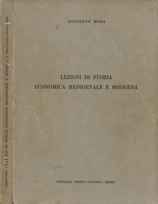 Lezioni di storia economica medioevale e moderna - Giuseppe Mira - copertina