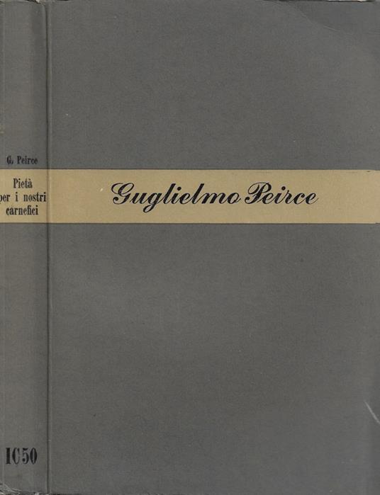 Pietà per i nostri carnefici - Guglielmo Peirce - copertina