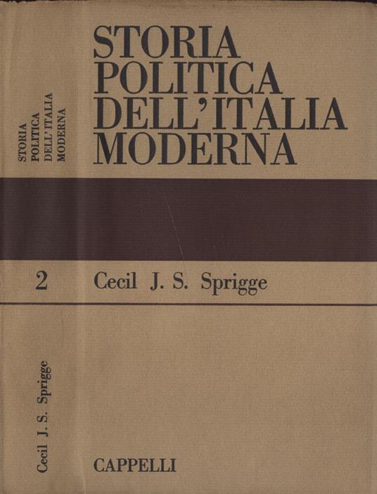 Storia politica dell' Italia moderna - Cecil Jackson Squire Sprigge - copertina