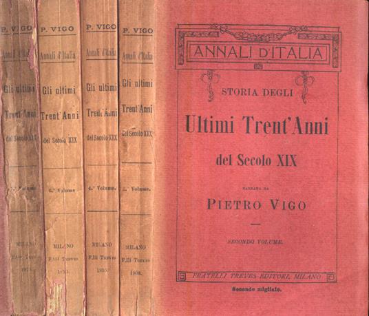 Storia degli ultimi trent' anni del secolo XIX vol. II - IV - VI - VII - Pietro Vigo - copertina