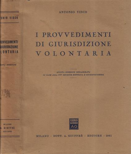 I provvedimenti di giurisdizione volontaria - Antonio Visco - copertina