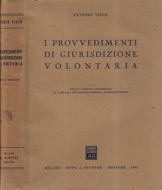 I provvedimenti di giurisdizione volontaria - Antonio Visco - copertina