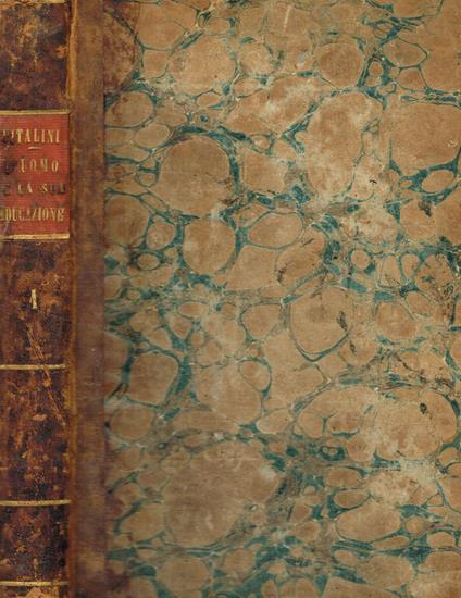 L' uomo e la sua educazione. Opera filosofica, fisiologica e morale. Vol.I - Carlo Vitalini - copertina