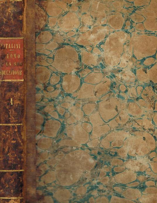 L' uomo e la sua educazione. Opera filosofica, fisiologica e morale. Vol.I - Carlo Vitalini - copertina