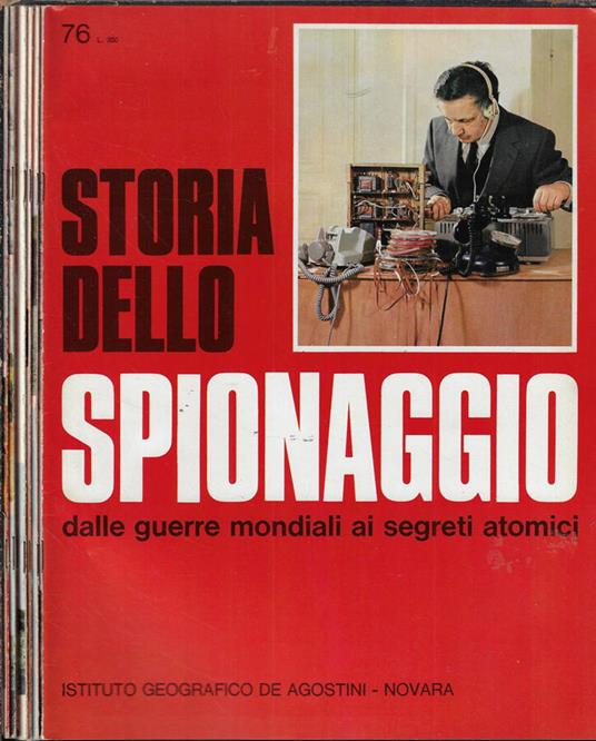 Storia dello spionaggio dalle guerre mondiali ai segreti atomici dal