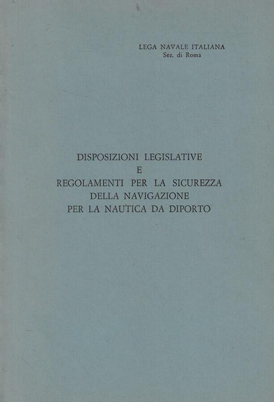 Disposizioni legislative e regolamenti per la sicurezza della navigazione per la nautica da diporto - copertina