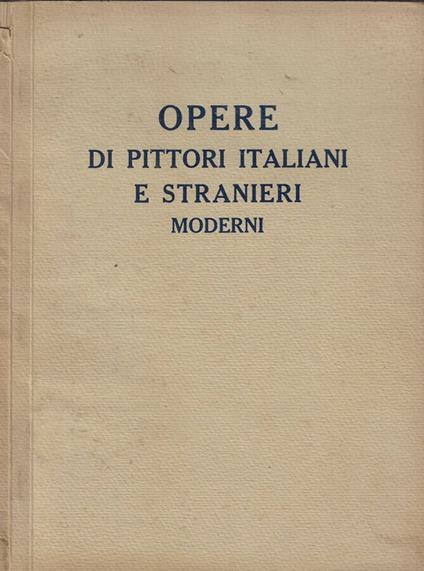 Opere di pittori italiani e stranieri moderni - copertina