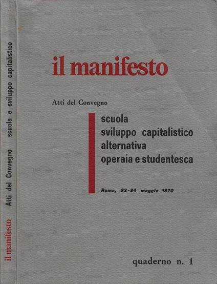 Il Manifesto - Atti del Convegno "Scuola e sviluppo capitalistico: per una alternativa operaia e studentesca" (Roma, 23-24 maggio 1970) - copertina