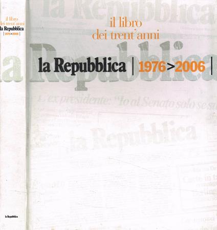 Il libro dei trent'anni, la Repubblica 1976-2006 - copertina